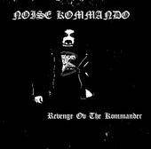 Noise Kommando : Revenge ov the Kommander